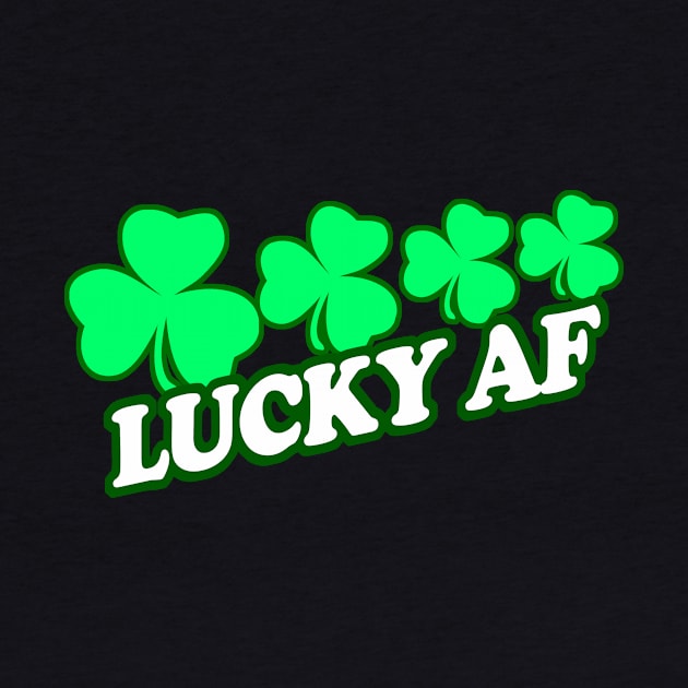 Lucky AF, Lucky As Feck, Funny, Inappropriate Offensive St Patricks Day Drinking Team Shirt, Irish Pride, Irish Drinking Squad, St Patricks Day 2018, St Pattys Day, St Patricks Day Shirts by BlueTshirtCo